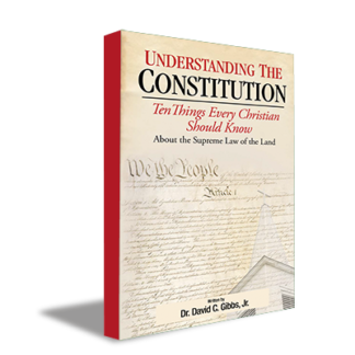 Understanding the Constitution: Ten Things Every Christian Should Know